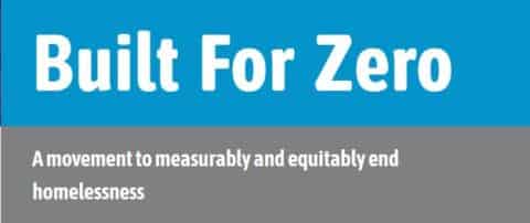 Built for Zero a movement to measurably and equitably end homelessness